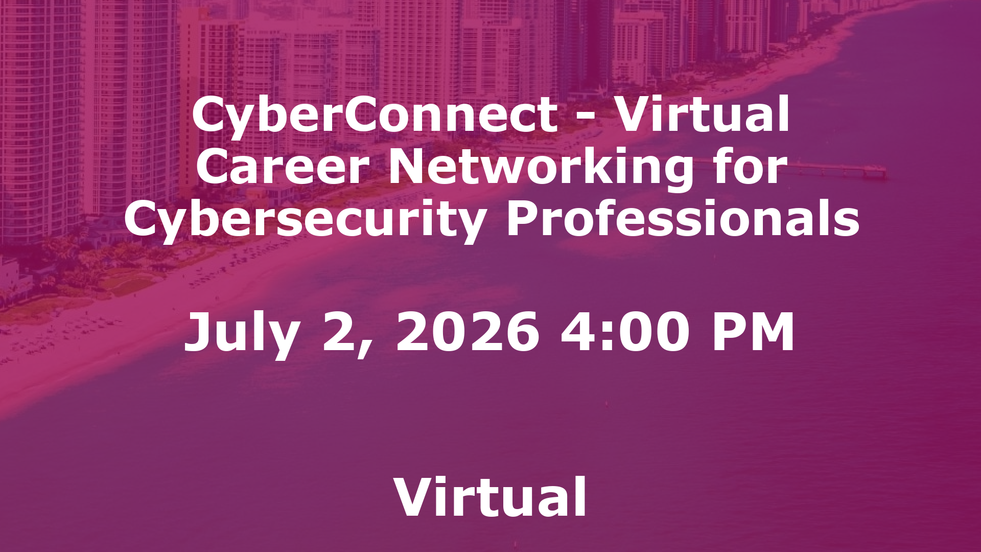 CyberConnect - Virtual Career Networking for Cybersecurity Professionals event image